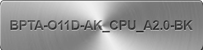 BPTA-O11D-AK_CPU_A2.0-BK